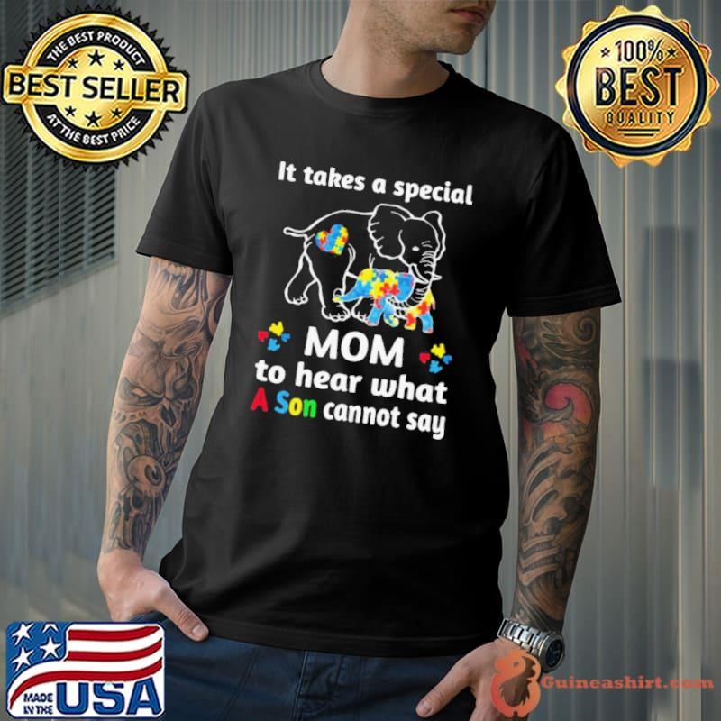 Elephant It Takes A Special Mom To Hear What A Son Cannot Say Unisex