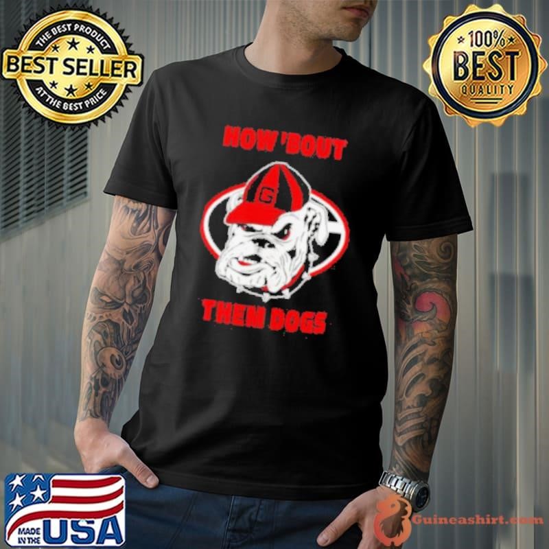 Georgia Bulldogs how ’bout them dogs Unisex