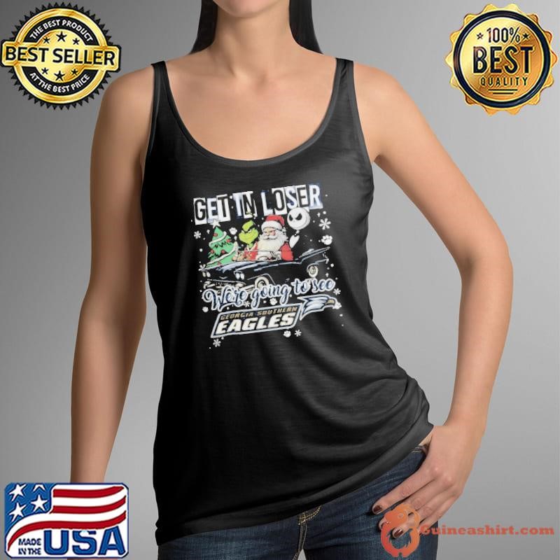 Get In Loser We’re Going To See Georgia Southern Eagles Grinch Shirt