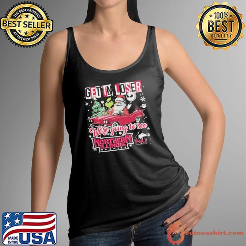 Get In Loser We’re Going To See Northern Illinois Huskies Grinch Shirt