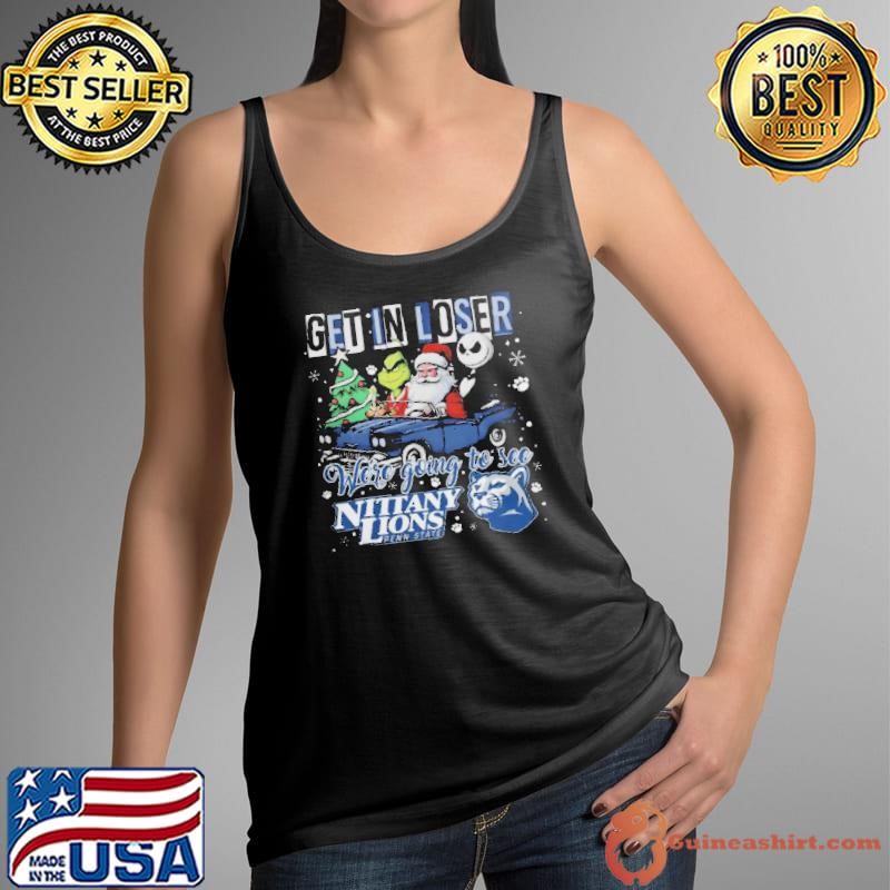 Get In Loser We’re Going To See Penn State Grinch Tank Top