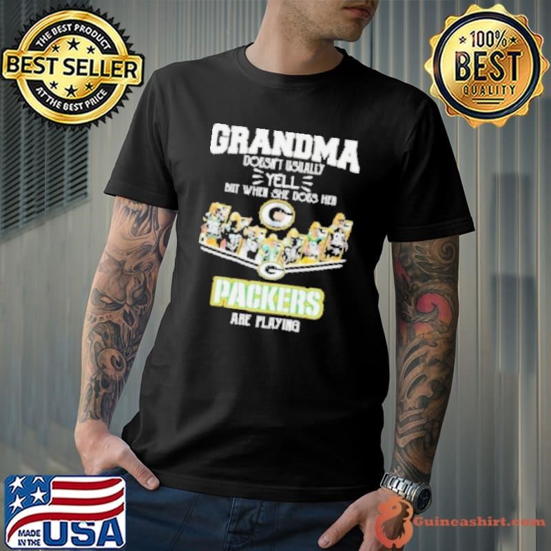 Grandma Doesn’t Usually Yell But When She Does Her Green Bay Packers Are Playing Shirt