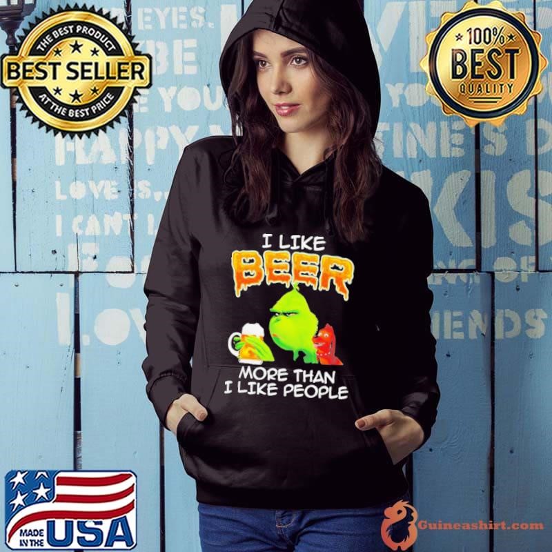 Grinch I like beer more than I like people Hoodie