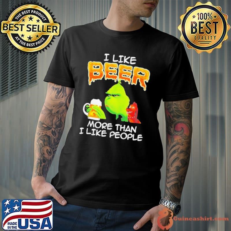 Grinch I like beer more than I like people shirt