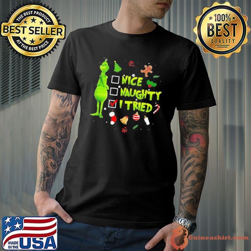 Grinch Nice Naughty I Tried Christmas Unisex