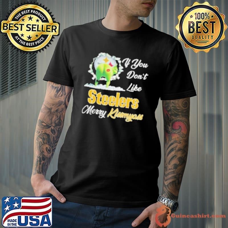 Grinch X Pittsburgh Steelers If You Don’t Like Steelers Merry Kissmyass Shirt