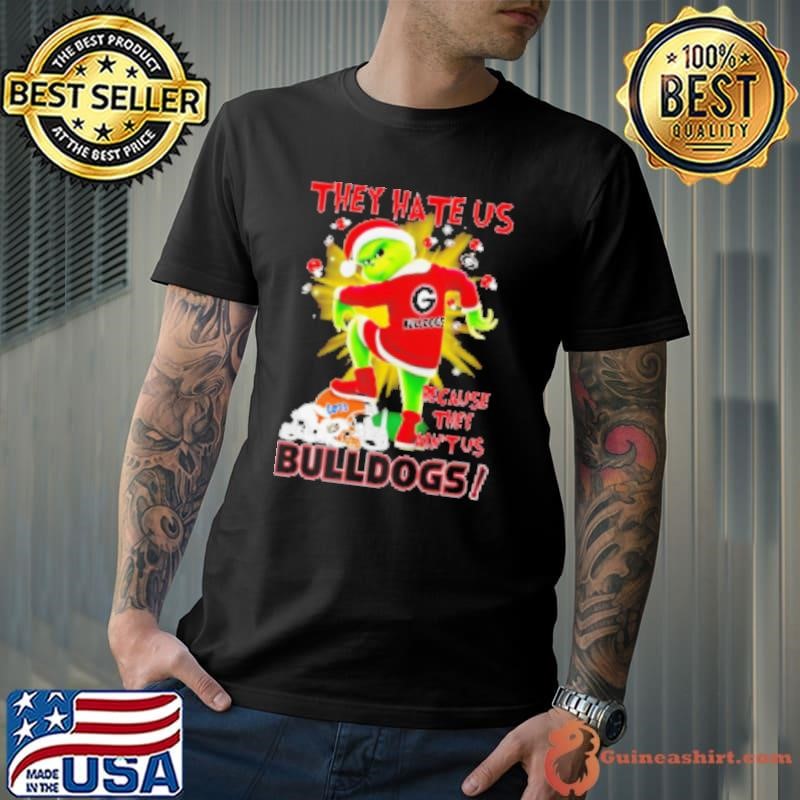Grinch Xmas Georgia Bulldogs they hate us because they ain't us Shirt