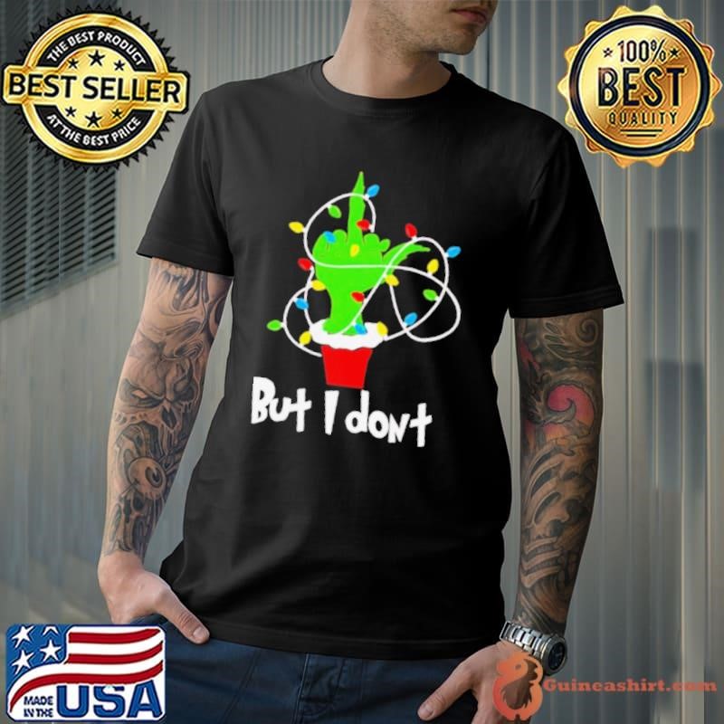I love matching Christmas but I don’t lights hand grinch Unisex
