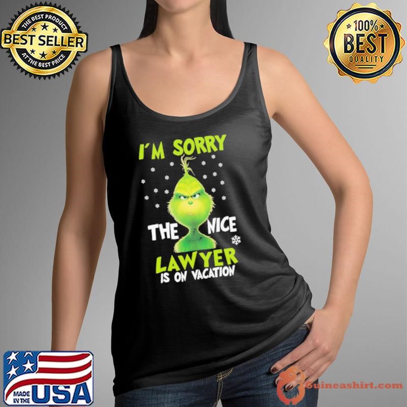 I_m sorry the nice lawyerg is on vacation grinch christmas Tank Top
