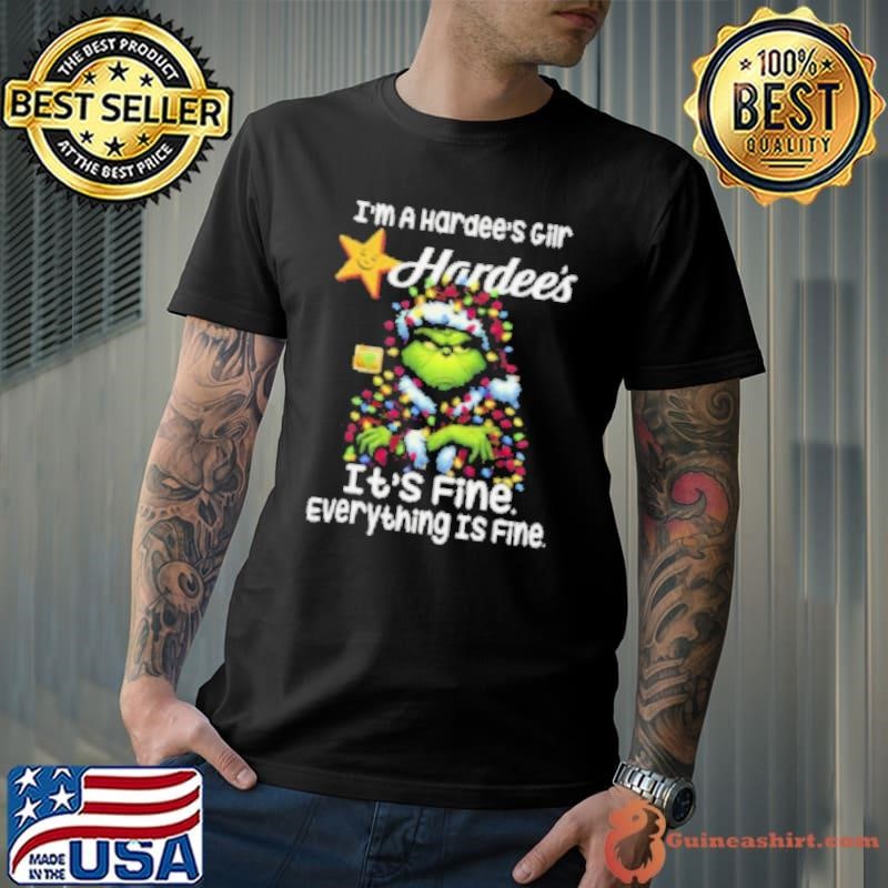 Im A Hardee’s Gilr Hardee’s It’s Fine Everything Is Fine Grinch Unisex