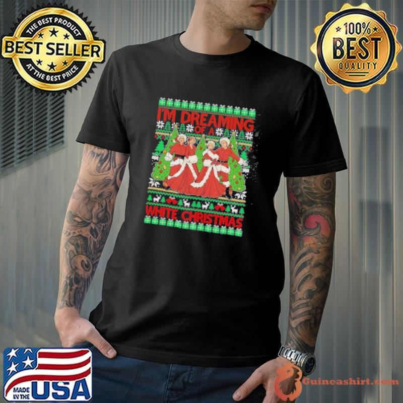 I’m Dreaming Of A White Christmas Shirt