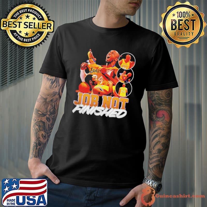Kobe Bryant Job Not Finished shirt