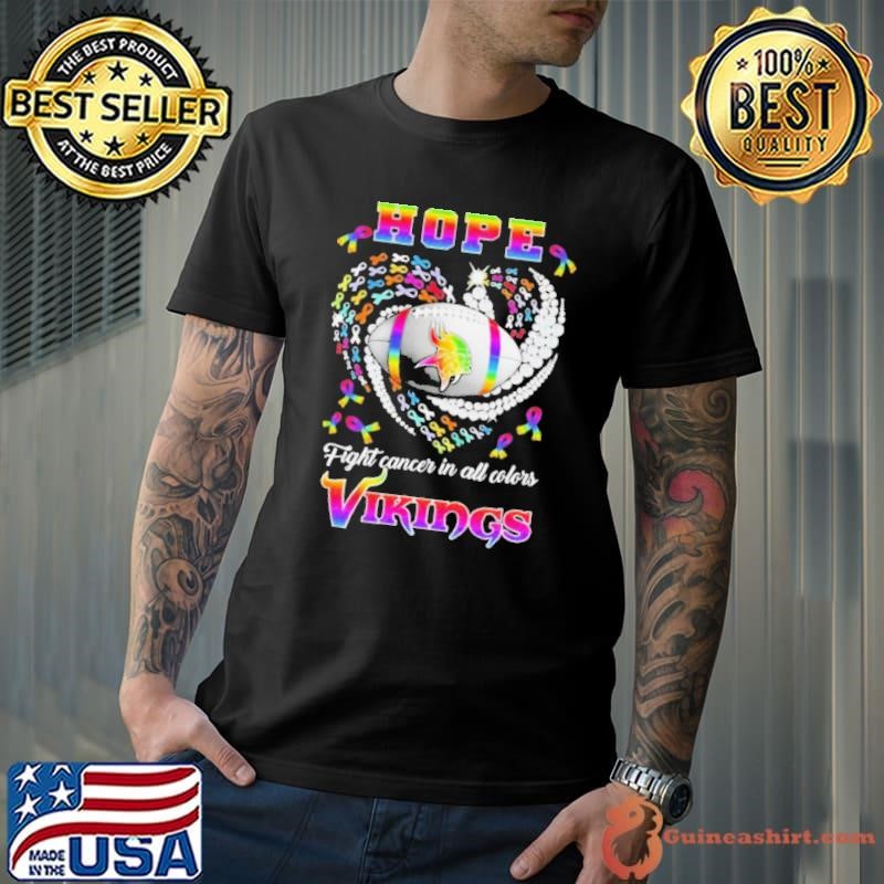 Minnesota Vikings hope fight Cancer Awareness in all colors pride shirt