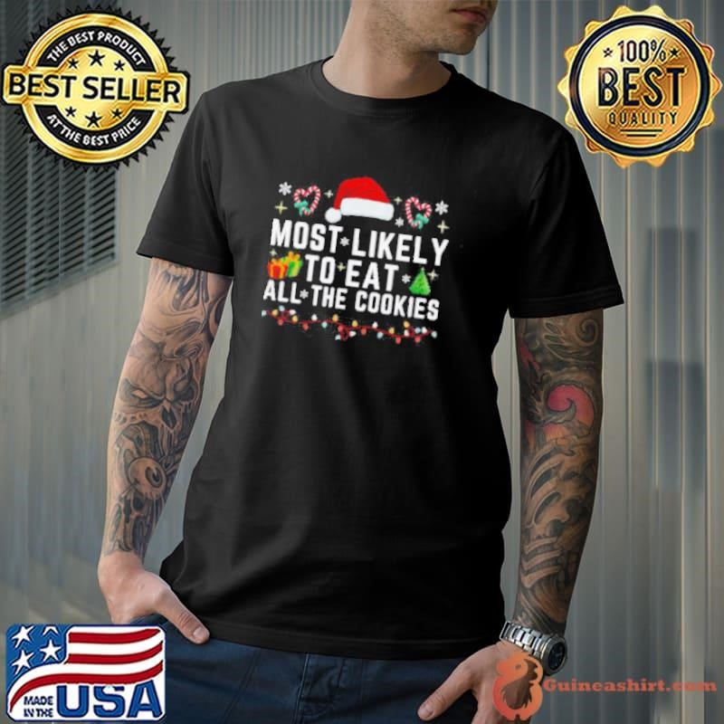 Nice Most Likely TO EAT ALL THE COOKIES Unisex