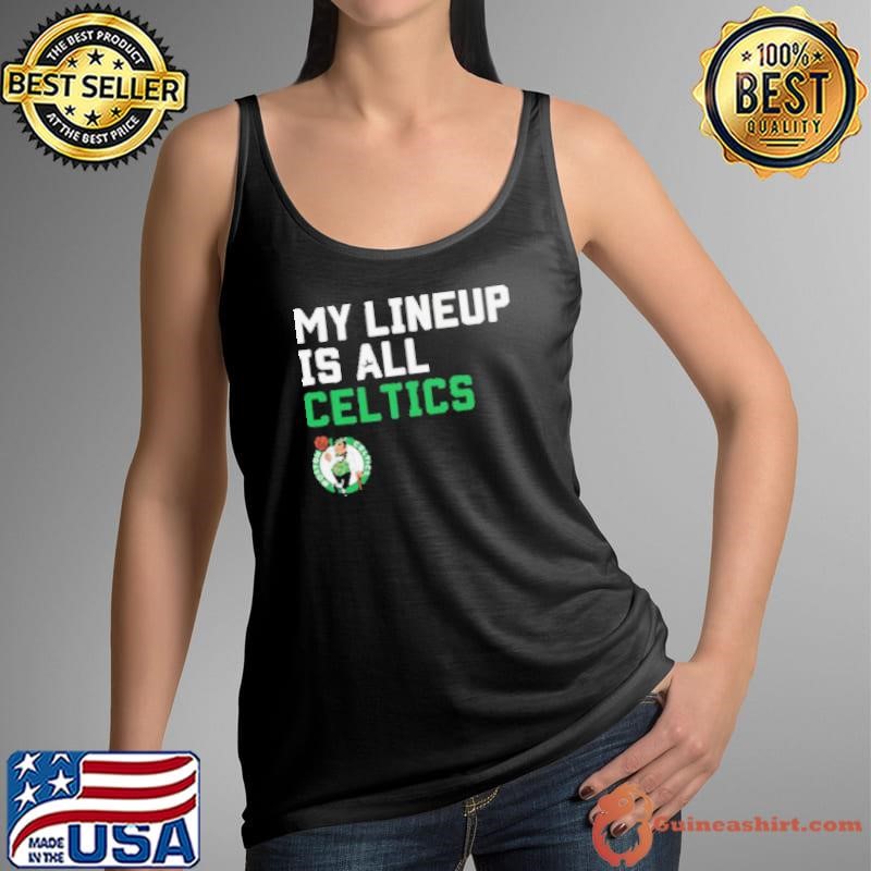Nice My Lineup Is Boston Celtics NBA shirt