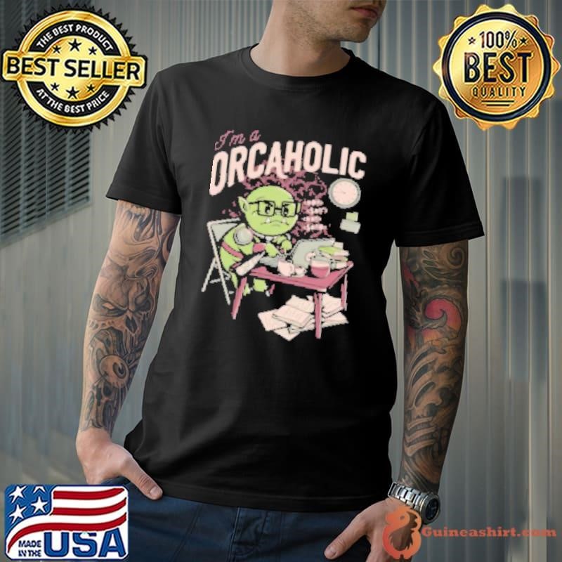 Orcaholic Funny Orc Geek Office Shirt