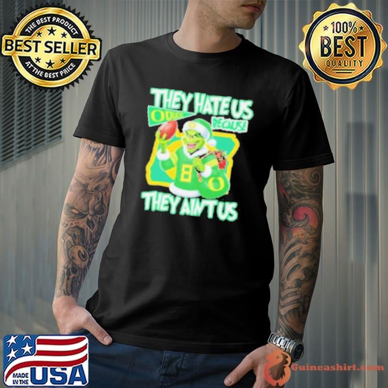 Oregon Ducks They Hate Us Because They Ain’t Us Christmas 2024 Grinch Shirt