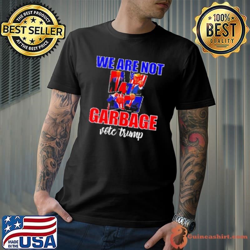 Premium We Are Not Garbage Vote Trump Unisex