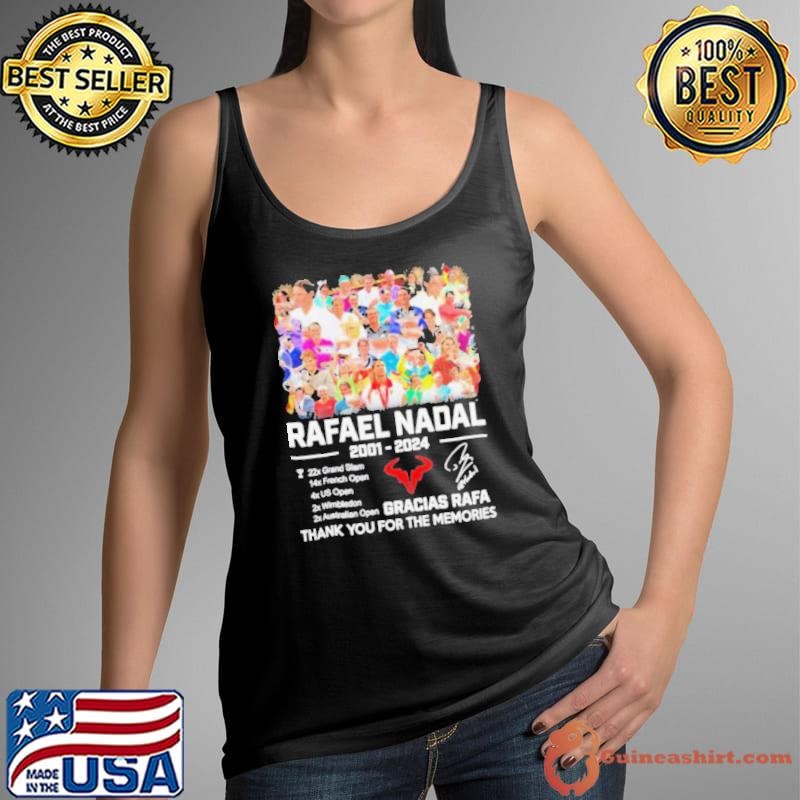 Rafael Nadal 2001 2024 Gracias Rafa Thank You For The Memories signatures Shirt