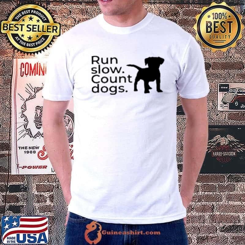 Run slow count dogs Unisex