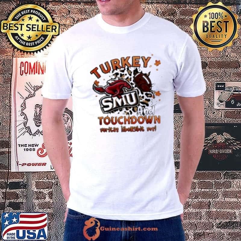 SMU Mustangs Turkey Touchdown I Gotta Believe Shirt