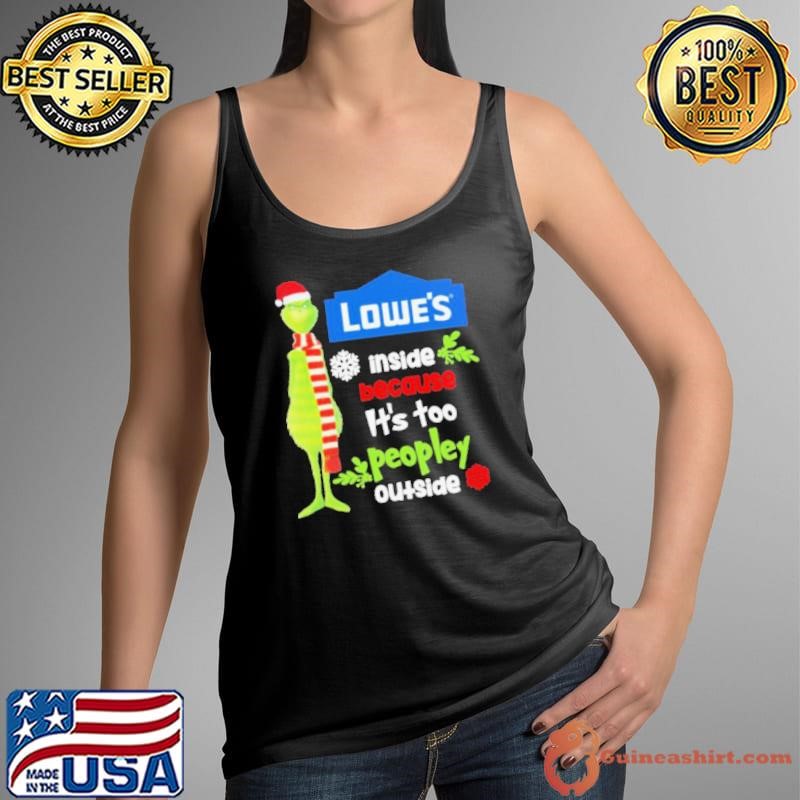 Santa Grinch Lowe’s Inside Because It’s Too Peopley Outside Christmas Tank Top