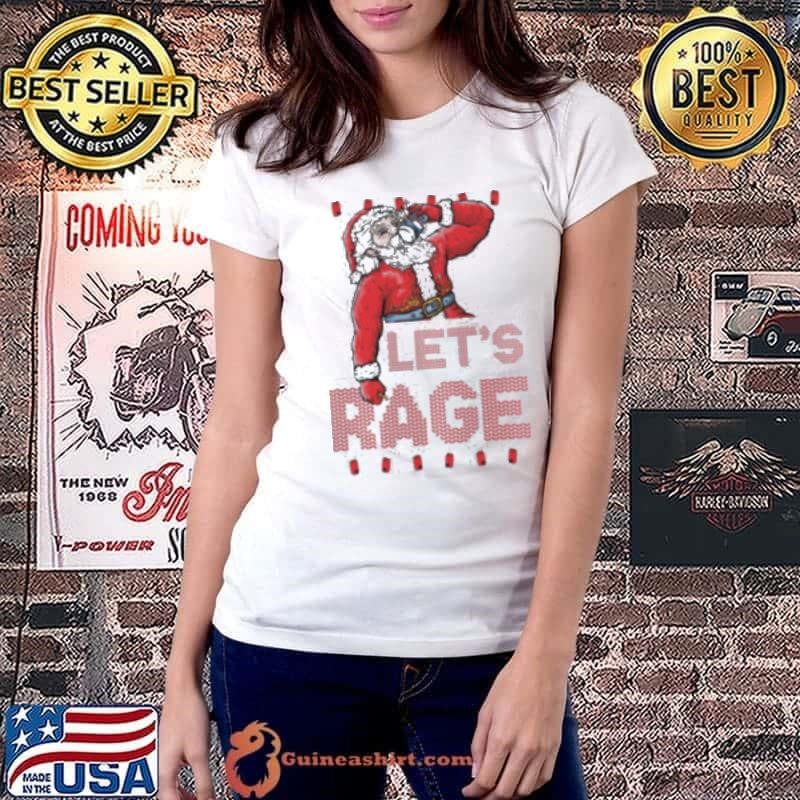 Santa Let’s Rage Ugly Christmas 2024 Ladiestee