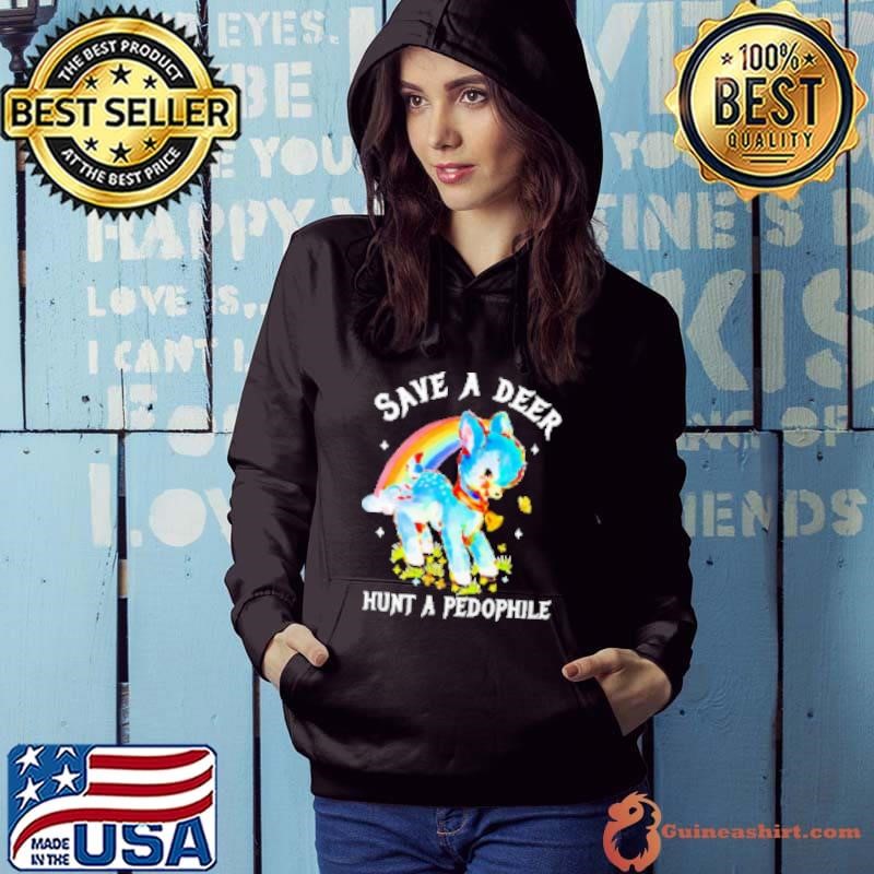 Save a deer hunt a pedophile Hoodie