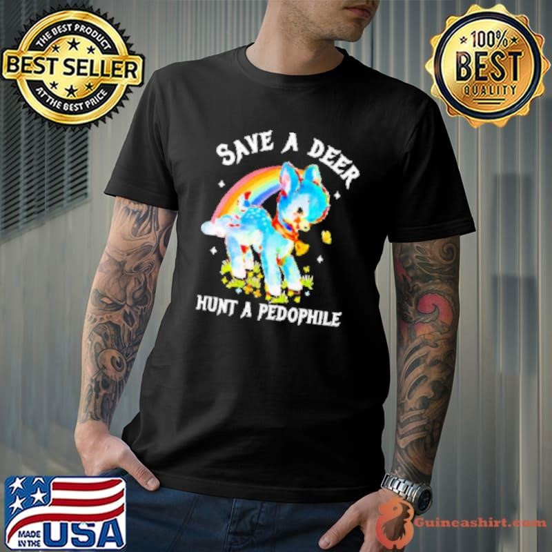 Save a deer hunt a pedophile Shirt