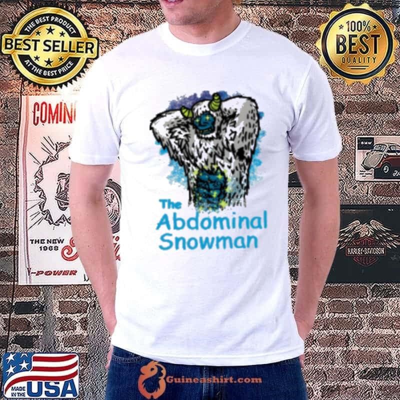 The Abdomnial Snowman and his magical abs Shirt