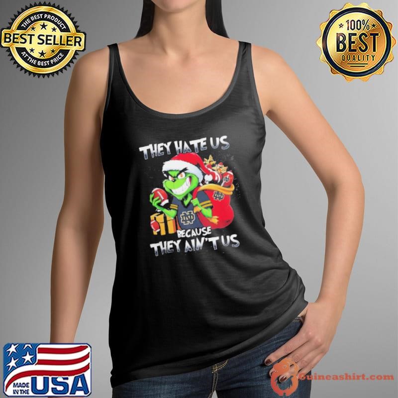 They Hate Us Because They Ain’t Us Grinch Vs Notre Dame Fighting Irish Football Christmas Shirt