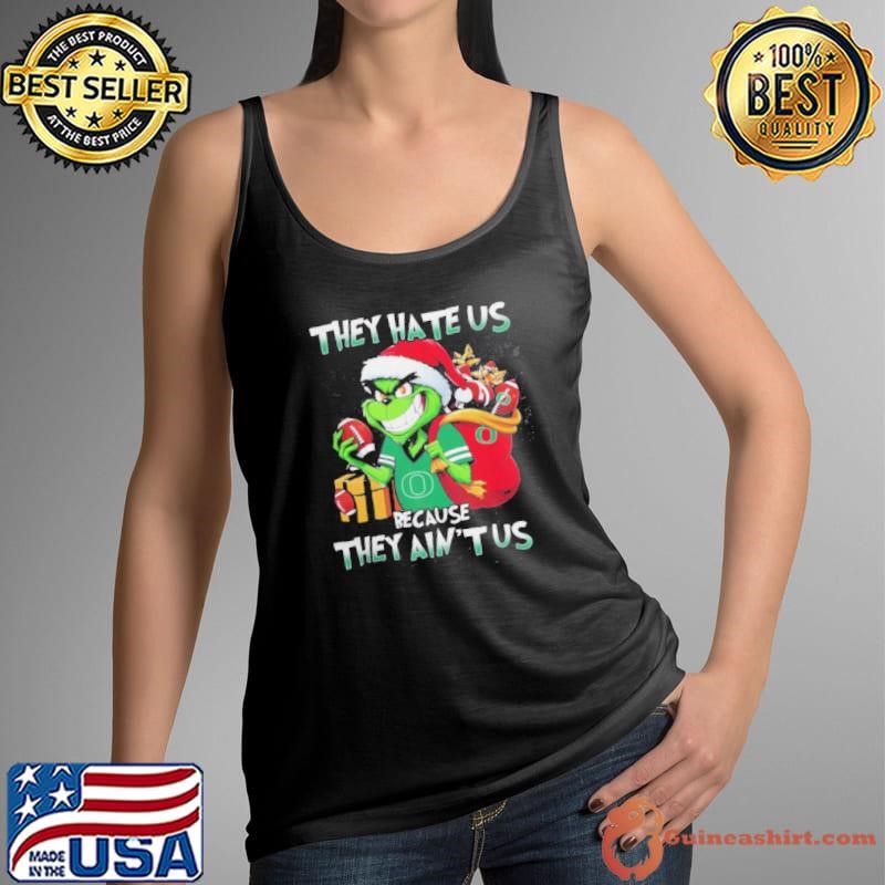 They Hate Us Because They Ain’t Us Grinch Vs Oregon Ducks Football Christmas Shirt