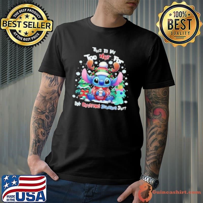 This Is My Too Hot For Ugly Christmas Shirt Stitch Shirt