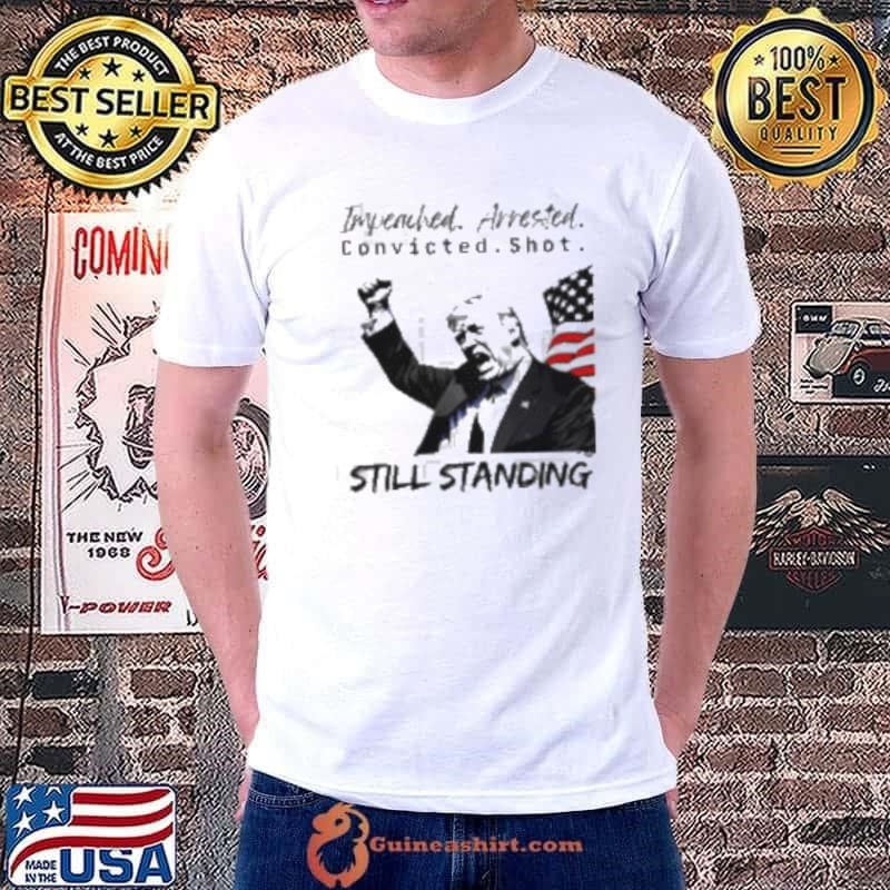 Trump still standing President America shirt