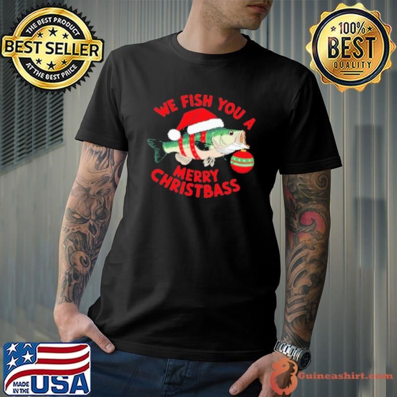 We Fish You a Merry Christbass Unisex