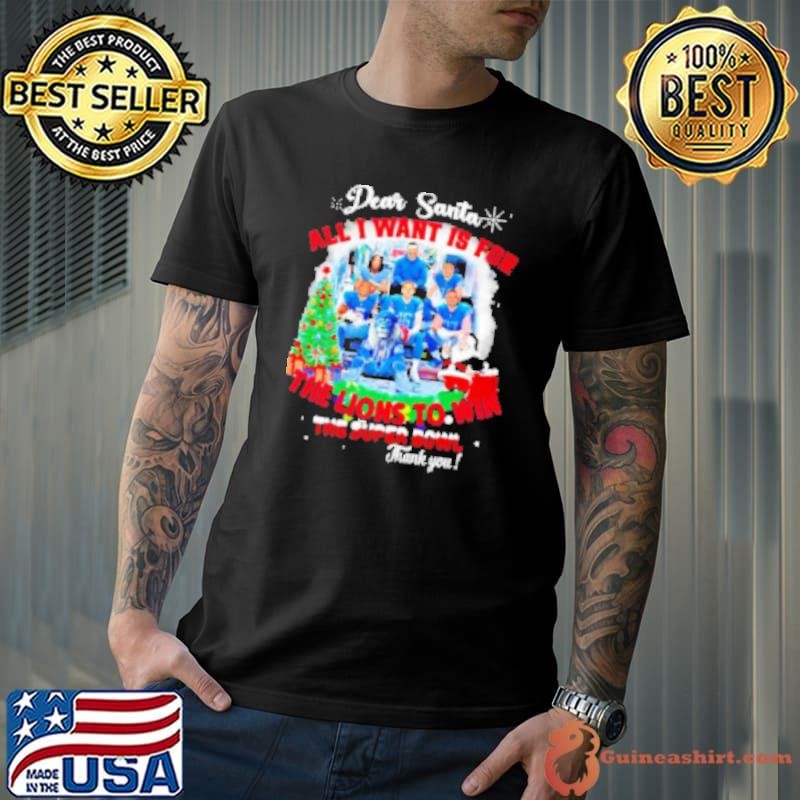 2024 Dear Santa All I Want Is For The Detroit Lions To Win The Super Bowl Thank You Shirt