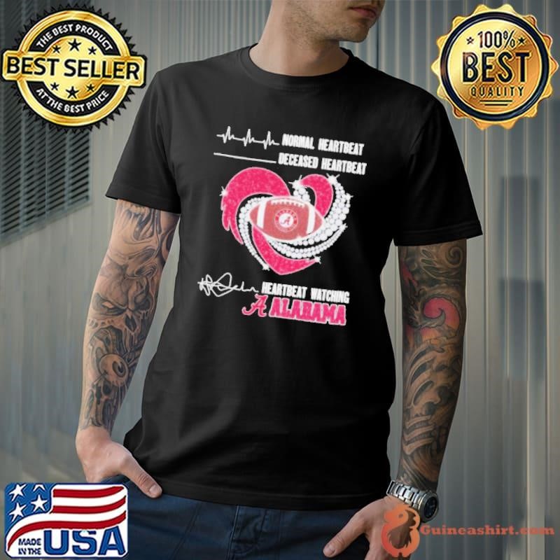 Alabama Crimson Tide Faster Heartbeat When Watching Football Shirt