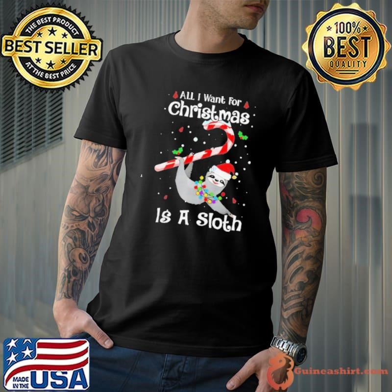 All i want for Christmas is a sloth ligh santa hat shirt