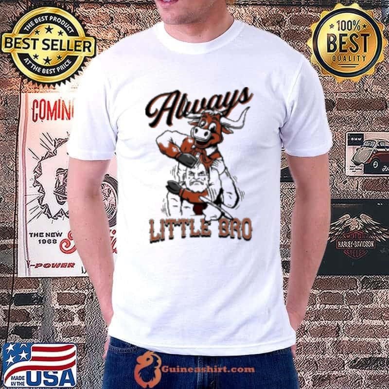 Always Little Bro Texas Longhorns Unisex