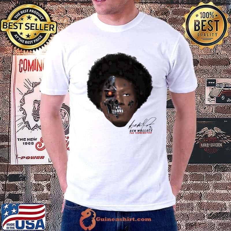 Ben Wallace American basketball executive and former professional The Terminator T-Shirt
