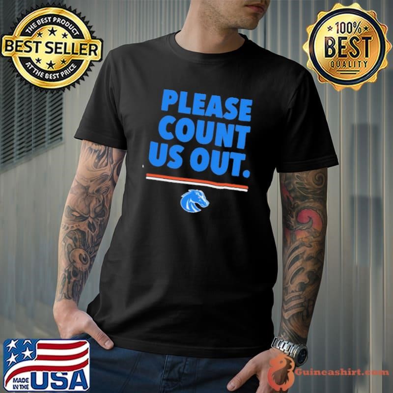 Boise State Broncos Count Us Out 2024 Unisex