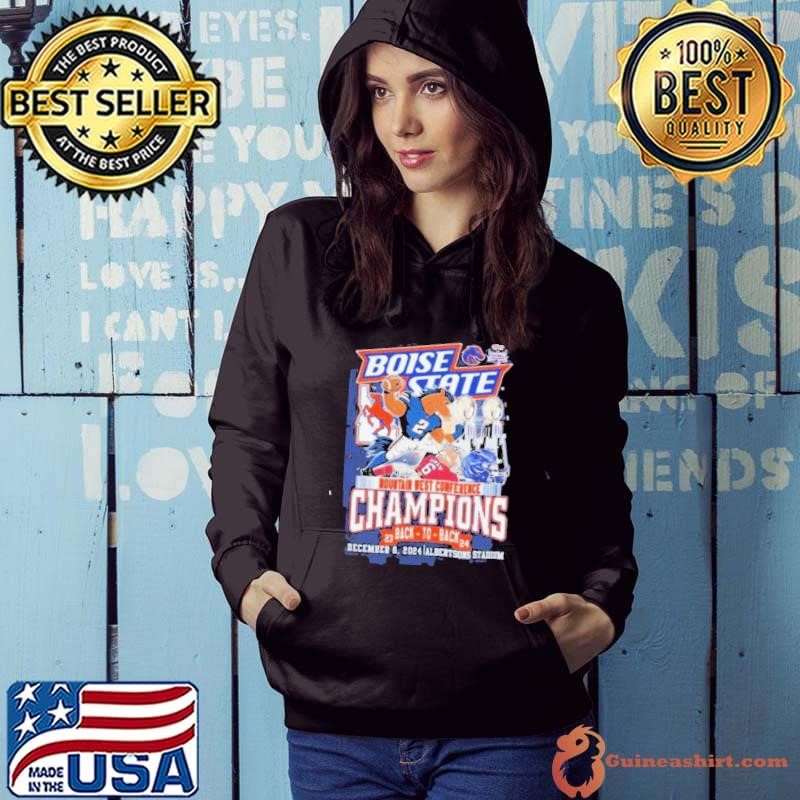 Boise State Broncos Mountain West Conference 2024 The Champions Back 2 Back T Hoodie