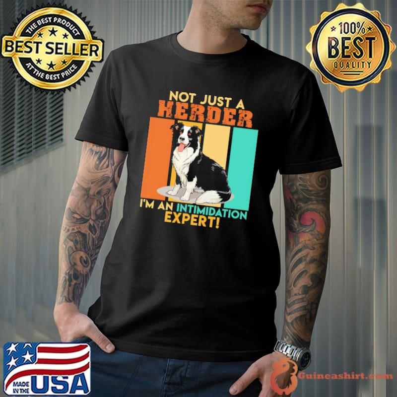 Border Collie Not Just Herder Intimidation Expert Vintage T-Shirt