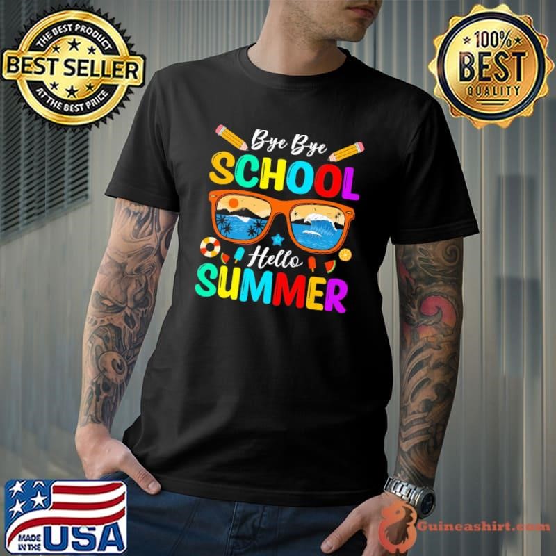 Bye Bye School Hello Summer Sunglasses Pencil T-Shirt