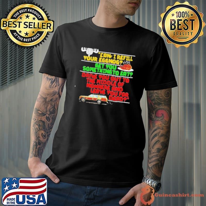 Can I refill your eggnog get you some thing to eat Unisex