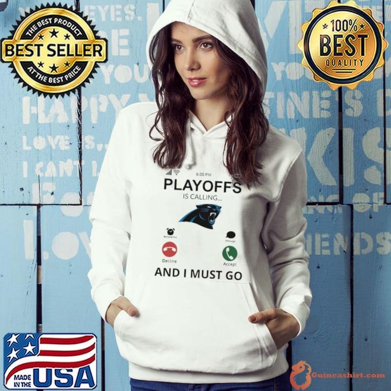 Carolina Panthers shirt Playoff Is Calling And I Must Go Shirt