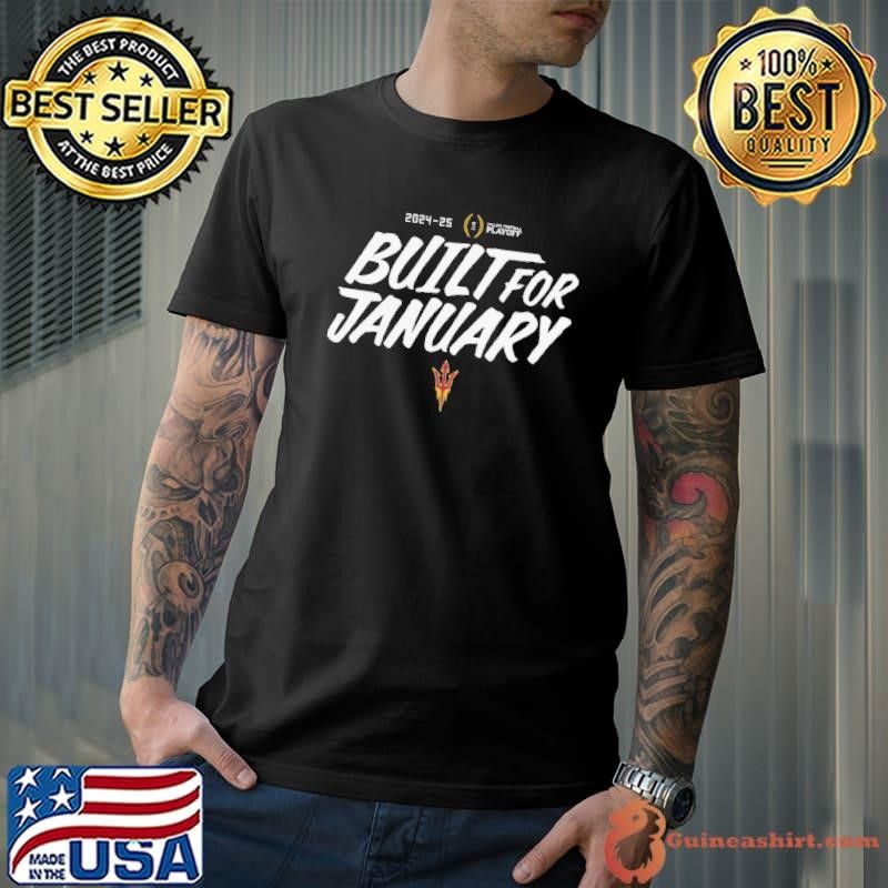 College Football Playoff 2025 Arizona State Built For January T Unisex