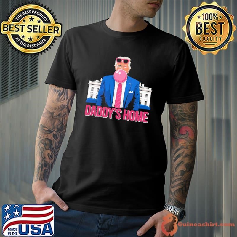 Daddys Home White House Trump Vote 2024 T-Shirt
