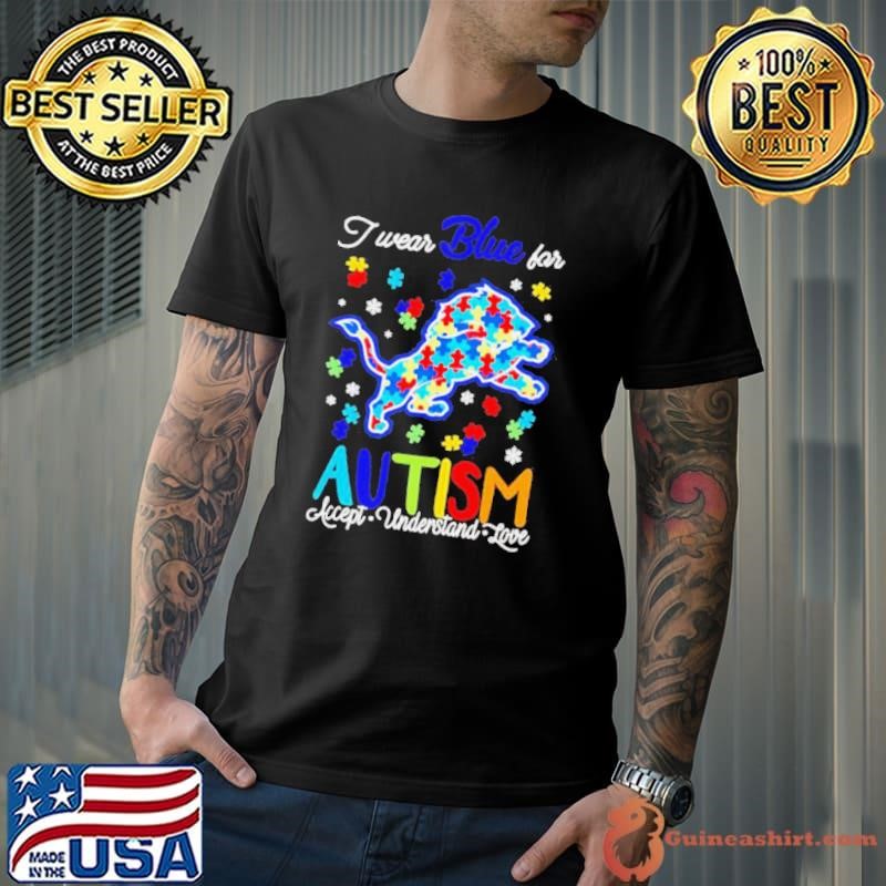 Detroit Lions I wear blue for Autism accept understand love Unisex