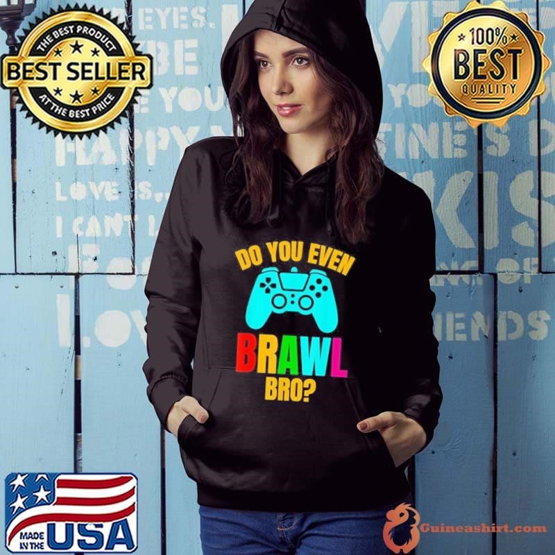 Do You Even Brawl Hoodie